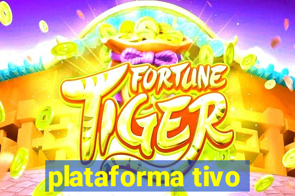 plataforma tivo